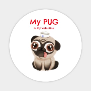 My Pug is my valentine with a Pug Magnet